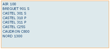Zone de Texte: AIR 100BREGUET 901 SCASTEL 301 SCASTEL 310 PCASTEL 311 PCASTEL C25SCAUDRON C800NORD 1300